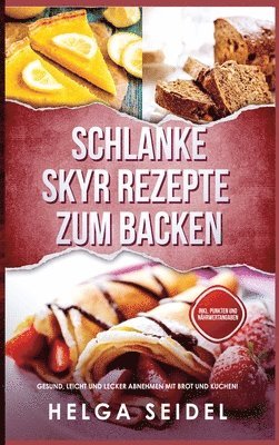 bokomslag Schlanke Skyr Rezepte zum Backen