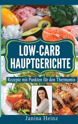 Janina Heinz - Low-Carb Hauptgerichte, Inbunden