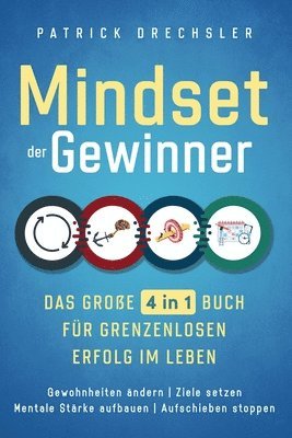 Patrick Drechsler - Mindset der Gewinner - Das große 4 in 1 Buch für grenzenlosen Erfolg im Leben, Häftad