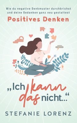 Stefanie Lorenz - Positives Denken, Inbunden