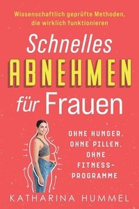 bokomslag Schnelles Abnehmen fr Frauen - ohne Hunger, ohne Pillen, ohne Fitnessprogramme