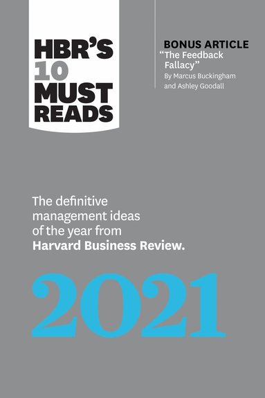Harvard Business Review, Marcus Buckingham, Amy C. Edmondson, Peter Cappelli, Laura Morgan Roberts - HBR's 10 Must Reads 2021, Häftad