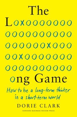 Dorie Clark - Long Game, Inbunden