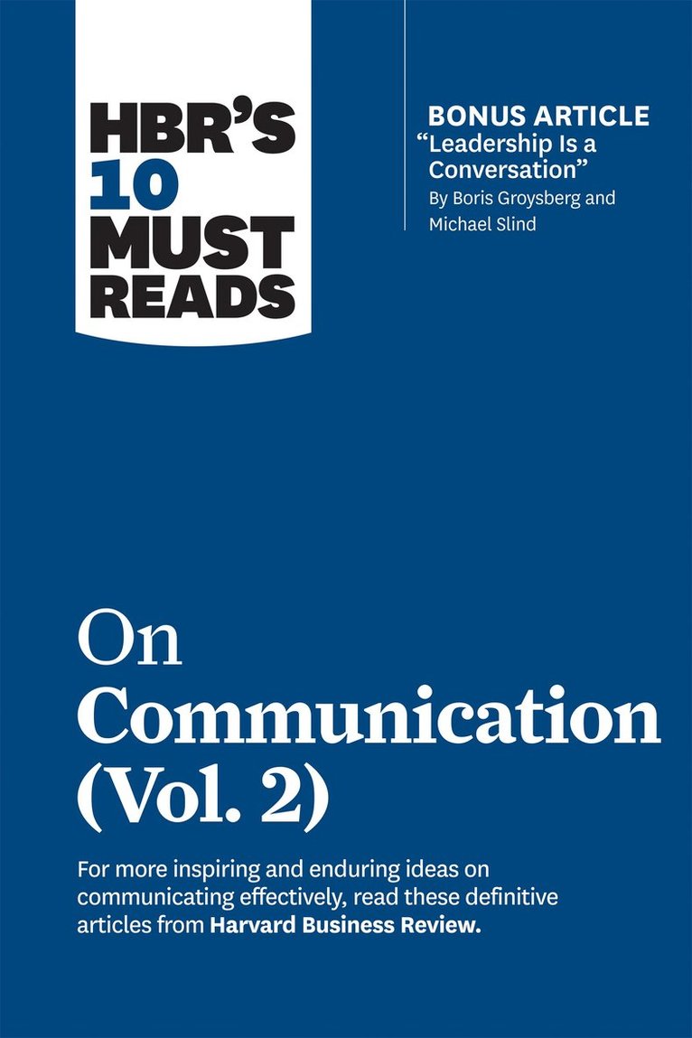 Harvard Business Review, Heidi Grant, Scott Berinato, Tsedal Neeley, Erin Meyer, Harvard Business Review - HBR's 10 Must Reads on Communication, Vol. 2 (with bonus article "Leadership Is a Conversation" by Boris Groysberg and Michael Slind), Häftad