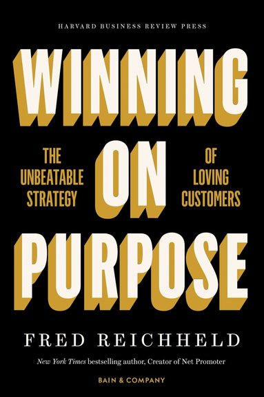Fred Reichheld, Darci Darnell, Maureen Burns - Winning on Purpose, Inbunden