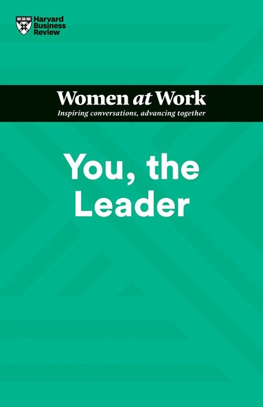 Harvard Business Review, Amy Gallo, Muriel Maignan Wilkins, Shannon Huffman Polson, Ruchika T. Malhotra - You, the Leader (HBR Women at Work Series), Inbunden