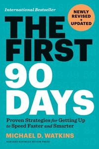 bokomslag The First 90 Days, Newly Revised and Updated