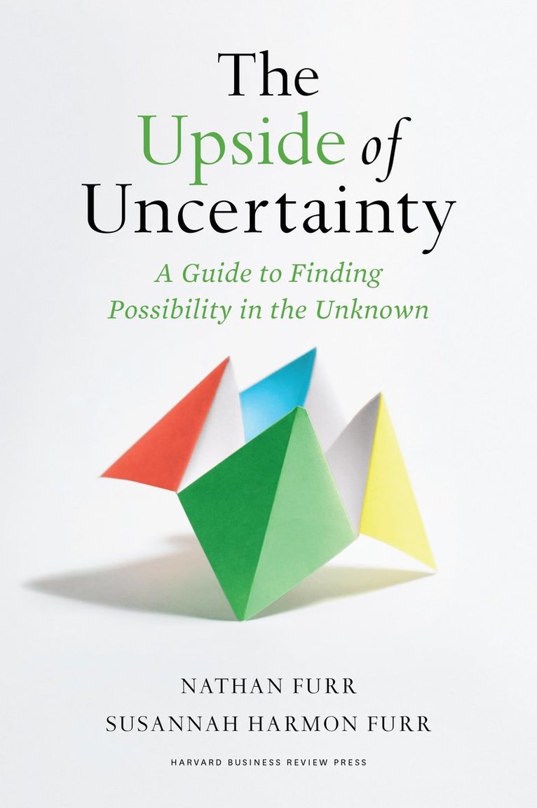 Nathan Furr, Susannah Harmon Furr - Upside of Uncertainty, Inbunden