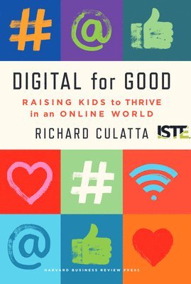 bokomslag Digital for Good: Raising Kids to Thrive in an Online World