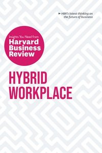 bokomslag Hybrid Workplace: The Insights You Need from Harvard Business Review