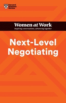 Next-Level Negotiating (HBR Women at Work Series) 1