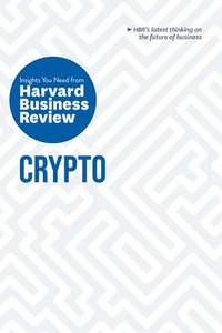 bokomslag Crypto: The Insights You Need from Harvard Business Review