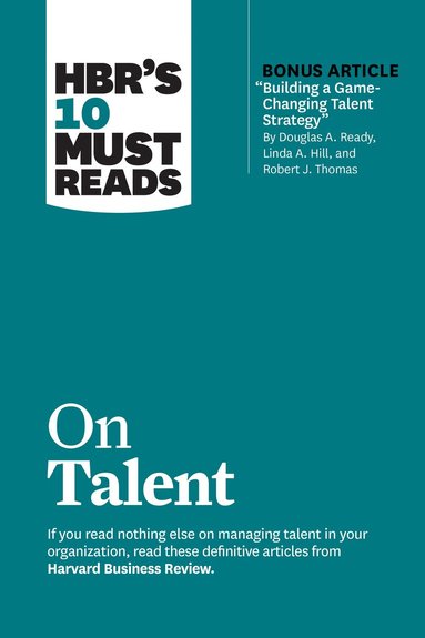 Harvard Business Review, Marcus Buckingham, Ram Charan, Linda A. Hill, Laura Morgan Roberts - HBR's 10 Must Reads on Talent, Häftad