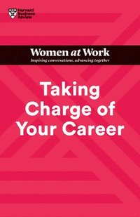bokomslag Taking Charge of Your Career (HBR Women at Work Series)