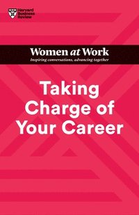 bokomslag Taking Charge of Your Career (HBR Women at Work Series)