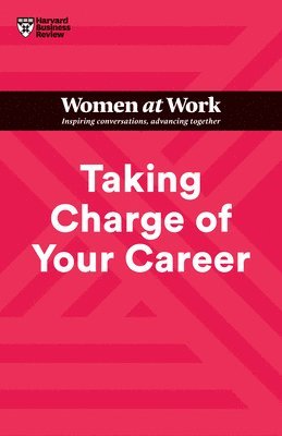 Taking Charge of Your Career (HBR Women at Work Series) 1