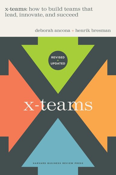 Deborah Ancona, Henrik Bresman - X-Teams, Revised and Updated, Inbunden