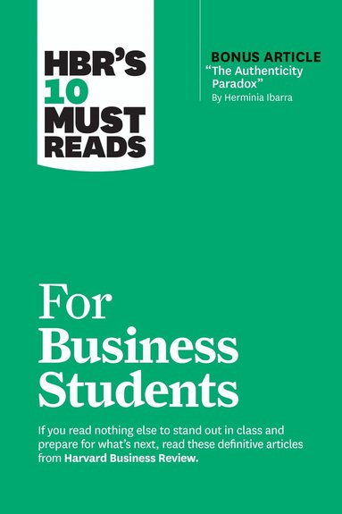 Harvard Business Review, Herminia Ibarra, Marcus Buckingham, Laura Morgan Roberts, Chris Anderson - HBR's 10 Must Reads for Business Students (with bonus article "The Authenticity Paradox" by Herminia Ibarra), Häftad