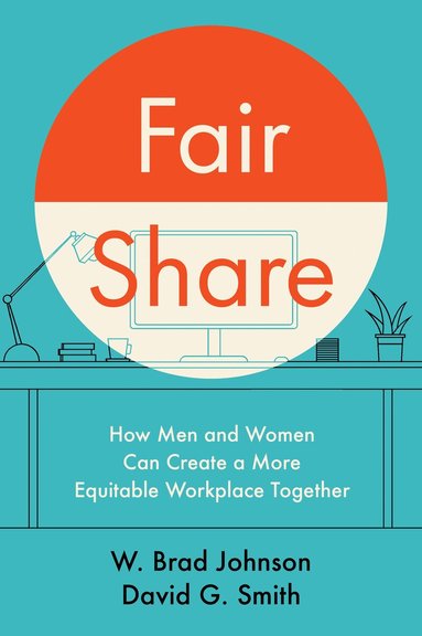 W. Brad Johnson, David G. Smith - Fair Share, Inbunden