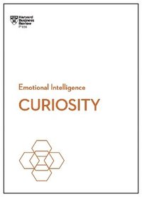 bokomslag Curiosity (HBR Emotional Intelligence Series)