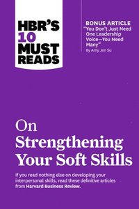 bokomslag HBR's 10 Must Reads on Strengthening Your Soft Skills