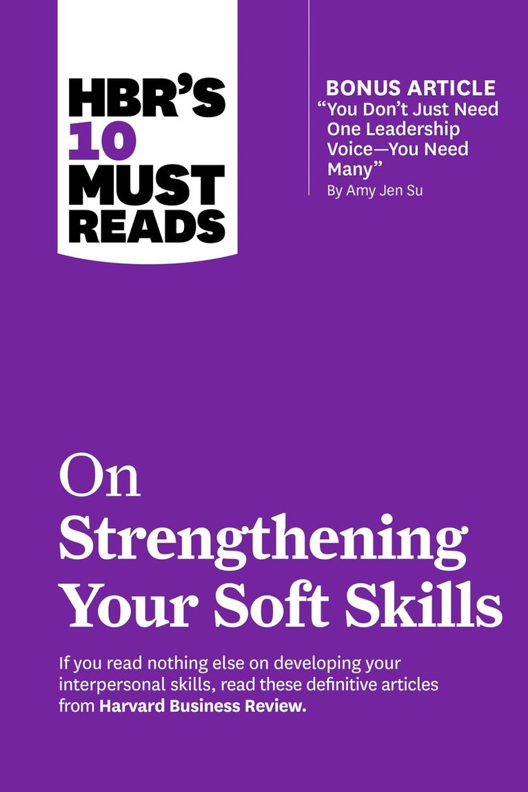 HBR's 10 Must Reads on Strengthening Your Soft Skills 1