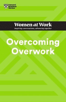bokomslag Overcoming Overwork (HBR Women at Work Series)
