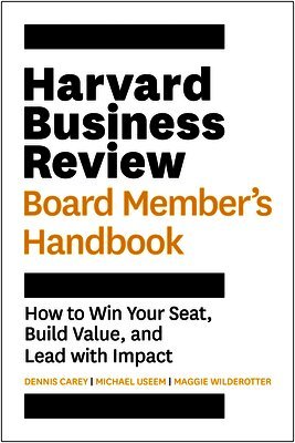 Harvard Business Review Board Member's Handbook: How to Win Your Seat, Build Value, and Lead with Impact