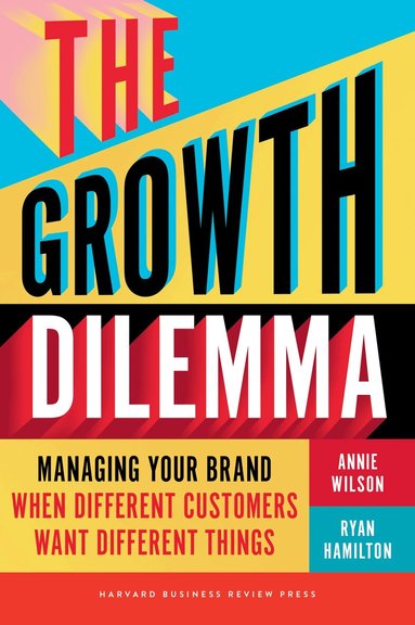 Annie Wilson, Ryan Hamilton - Growth Dilemma, Inbunden