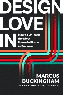 Marcus Buckingham - Design Love In, Inbunden