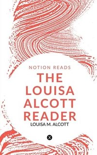 bokomslag The Louisa Alcott Reader