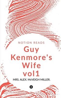 bokomslag Guy Kenmore's Wife -vol1