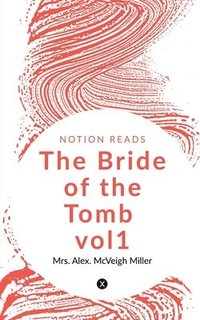 bokomslag The Bride of the Tomb vol1