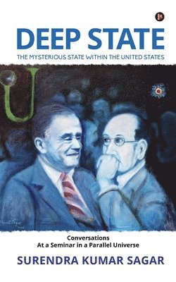 Deep State: The Mysterious State Within the United States 1