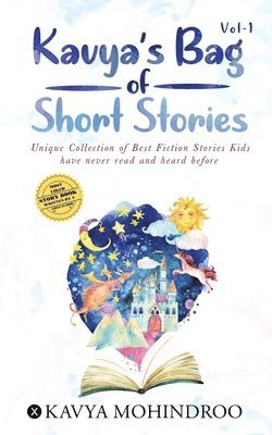 bokomslag Kavya's Bag of Short Stories - Vol 1: Unique Collection of Best Fiction Stories Kids have never read and heard before