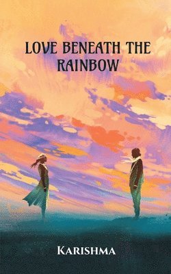 Love Beneath the Rainbow 1