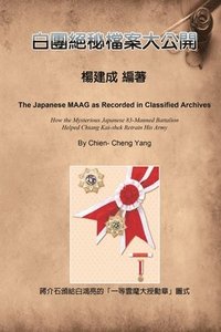 bokomslag The Japanese MAAG as Recorded in Classified Archives