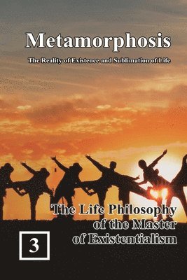 Life Philosophy of the Master of Existentialism