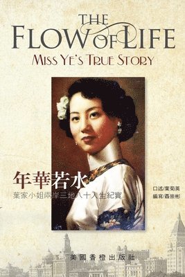 bokomslag Flow of Life - "Miss Ye"s true story