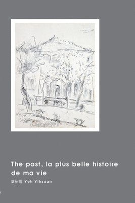 bokomslag past, la plus belle histoire de ma vie