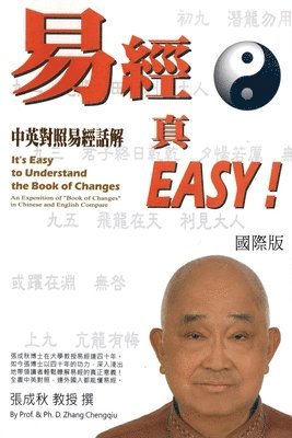 Chengqiu Zhang - It's Easy To Understand The Book of Changes (English and Chinese), Häftad