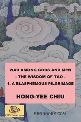 War among Gods and Men - 1. A Blasphemous Pilgrimage 1
