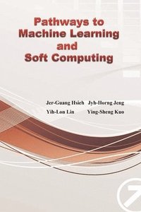 bokomslag Pathways to Machine Learning and Soft Computing