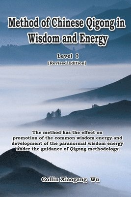 Method of Chinese Qigong in Wisdom and Energy 1