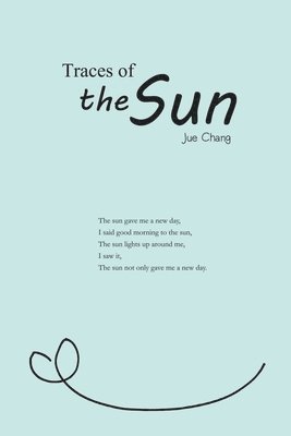Jue Chang, 決長 - Traces of the Sun, Häftad