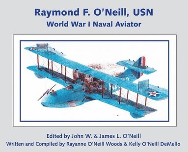 bokomslag Raymond F. O'Neill World War I Naval Aviator