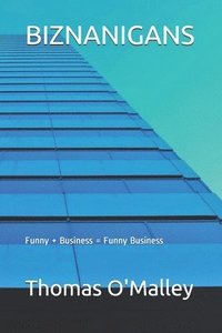 bokomslag Biznanigans: Funny + Business = Funny Business