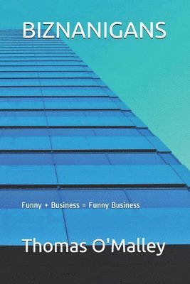 bokomslag Biznanigans: Funny + Business = Funny Business