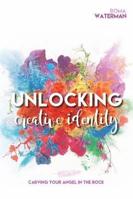 Unlocking Creative Identity - Carving Your Angel In the Rock 1