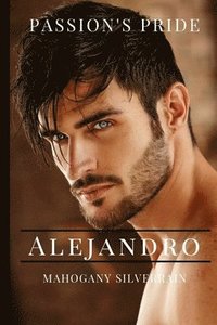 bokomslag Passion's Pride: Alejandro